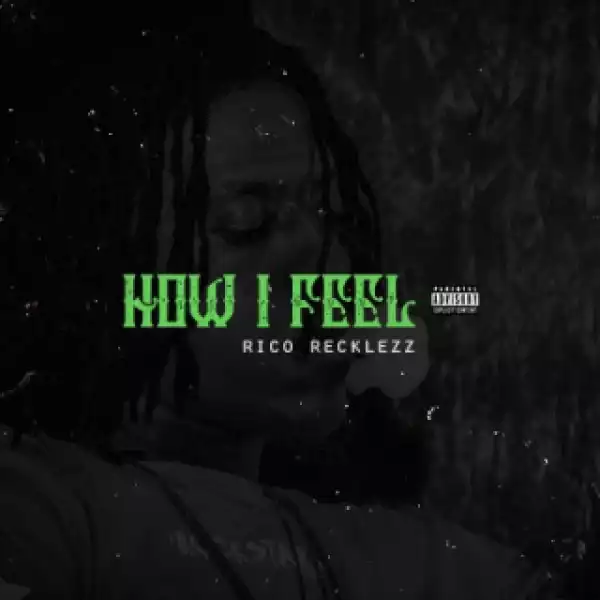 Instrumental: Rico Recklezz - How I Feel (Produced By Lil’ Keis)